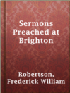 Imagen de portada para Sermons Preached at Brighton